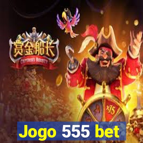 Jogo 555 bet